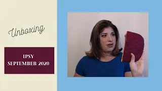 Ipsy Unbagging - September 2020