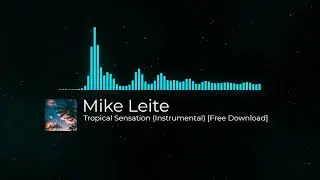 [No CopyRight] Mike LeiteTropical Sensation (Instrumental) [Free Download]