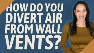 How do you divert air from wall vents?
