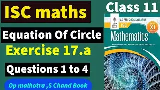 ISC Maths Class 11 || Circle || Ex 17.a || Op Malhotra || S Chand Book