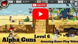 Alpha Guns -Mission Alpha- Level 6 Amazing Game Play  Video(Androis/iOS) (#PikafarGames)