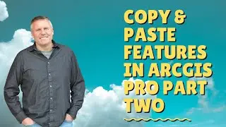 ArcGIS Pro Tutorial: Copy and Paste Features Part 2