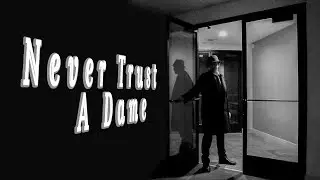 Never Trust a Dame (HD Re-Release)