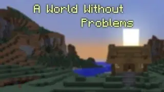 A World Without Problems - (A Sequel to 