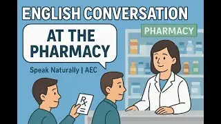 English Conversation - AEC 20 | At the Pharmacy 💊🩺 | Learn Real-Life English Dialogues