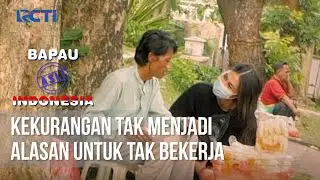 BAPAU ASLI INDONESIA - Kekurangan Tak Menjadi Alasan Untuk Tak Bekerja [09 Oktober 2020]