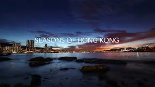 Seasons of Hong Kong | 4K  Drone and Timelapse