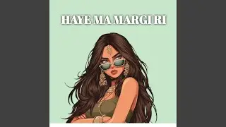 Haye Ma Margi Ri
