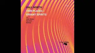 Hall North - Errant Spirits (Original Mix)