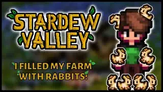 I Filled My Whole Farm With Rabbits Year 1! | Stardew Valley