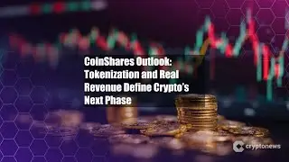 Перспективы CoinShares: токенизация и реальный доход определяют криптовалюту