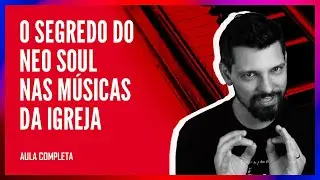 O SEGREDO para USAR a HARMONIA do NEO SOUL em QUALQUER MÚSICA | #Aula107