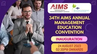 34th AIMS ANNUAL MANAGEMENT EDUCATION CONVENTION : INAUGURATION @ PSG ITECH CONVENTION CENTER