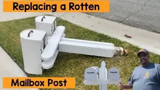 Oh No, What Now?! Replacing a Rotten Mailbox Post