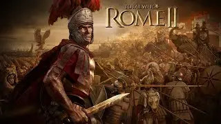Total War: Rome II. Тотальна війна: Рим 2. Епізод #1