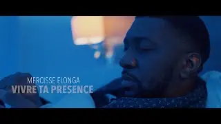 MERCISSE ELONGA - VIVRE TA PR&Eacute;SENCE feat. BENE LA GR&Acirc;CE (Clip officiel)