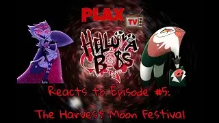 PLAXtv Reacts to HELLUVA BOSS Episode 5: The Harvest Moon Festival