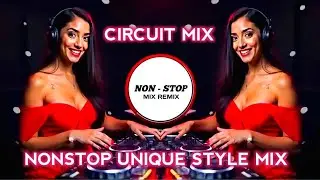 New Circuit Style Mix | Nonstop Unique Style Dj Song Mix | Hindi DJ Remix | Hindi Song | DJ Song 
