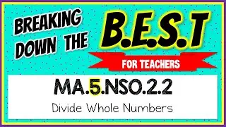 MA.5.NSO.2.2 - Breaking Down the B.E.S.T Standards for Math [FOR TEACHERS]