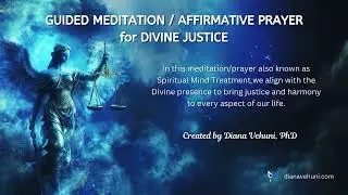 Guided Meditation/Affirmative Prayer for Divine Justice