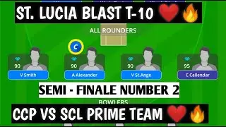 CCP VS SCL DREAM 11 PRIME TEAM|SEMI FINALE 2 ST. LUCIA T10 BLAST|#CCPVSCL #STLUCIAT10BLAST #GLTEAM