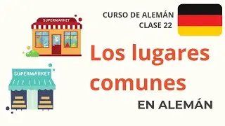 Los lugares comunes en alem&aacute;n 🇩🇪 | Tiendas, servicios y m&aacute;s | Curso de Alem&aacute;n Completo (Clase 22)