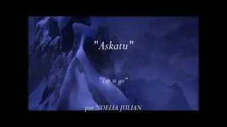 Let it go / Askatu en euskera FROZEN #euskara #vasco