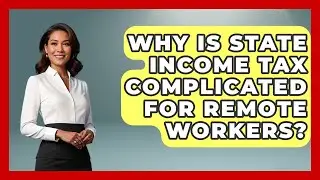 Why Is State Income Tax Complicated For Remote Workers? - Your Paycheck Planner