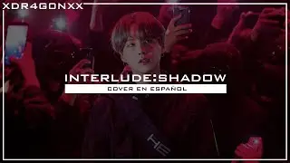 Interlude: Shadow - (BTS) Suga // Cover Español // XDr4g0NxX