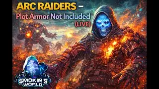 ARC RAIDERS &ndash; Plot Armor Not Included (LIVE) #Live#ArcRaiders #ArcRaidersLive