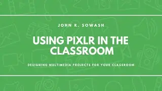Pixlr is a great tool for the classroom (quick overview + examples)