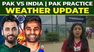 Weather Update | Pak Vs India | Pak Practice Session | Premadasa