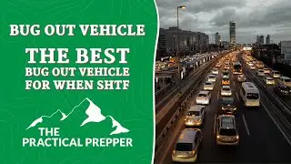 Bug Out Vehicle - The Best Bug Out Vehicle for When SHTF