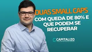 DUAS SMALL CAPS COM QUEDA DE 80% E QUE PODEM SE RECUPERAR (OU N&Atilde;O) | CVCB3 | LLIS3
