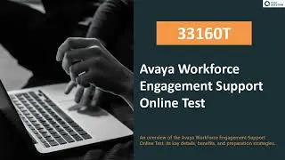 33160T Exam Prep & Practice Test - Avaya Workforce Engagement Support Online Test