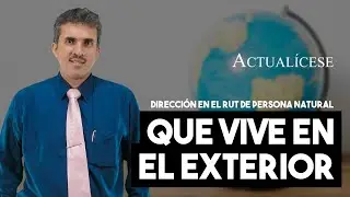 Direcci&oacute;n en el RUT de persona natural que vive en el exterior