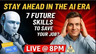 STAY AHEAD in the AI ERA with 7 FUTURE SKILLS to SAVE YOUR JOB? LIVE@8PM  #JOBS #CET