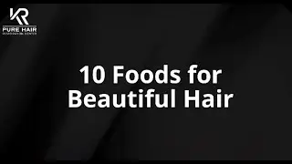 10 Foods for Beautiful Hair