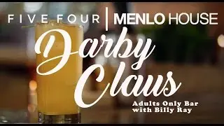 Menlo House x Five Four | Adults Only Bar with Billy Ray: Darby Claus