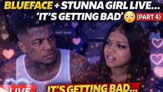 BLUEFACE & STUNNA GIRL HIT BREAKING POINT… LIVE GOT WEIRD 😭 (PART 4)