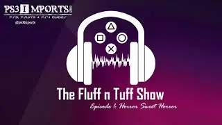 The Fluff n Tuff Show - Episode 1: Horror Sweet Horror