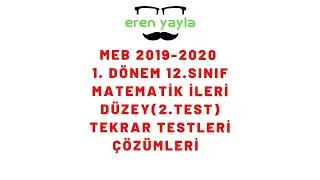 MEB 2019-2020 12. SINIFLAR MATEMATİK 1. DÖNEM İLERİ DÜZEY(2. TEST) TEKRAR TESTİ ÇÖZÜMLERİ