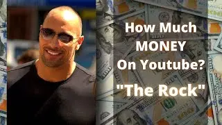 How Much Money Does THE ROCK Make With YouTube? (Daily / Monthly)