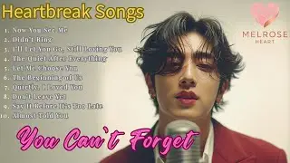 Heartbreak You Can&rsquo;t Forget 💔 Sad Love Songs for Lonely Nights (10 Songs)