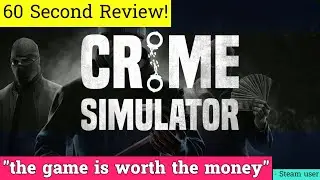 Crime Simulator review in 60 seconds!