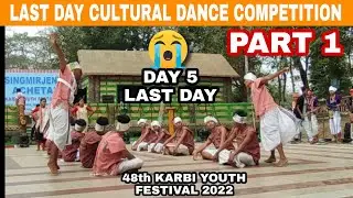 LAST DANCE COMPETITION 😣 | KARBI YOUTH FESTIVAL 2022 | KARBI CULTURAL DANCE