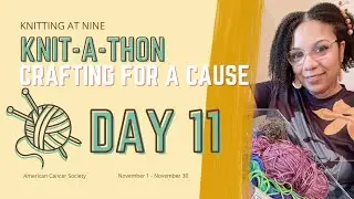 Live Knitting at Nine,- Day 11 - Your Support Matters