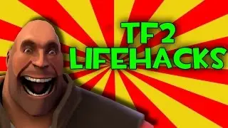 TF2 Life Hacks
