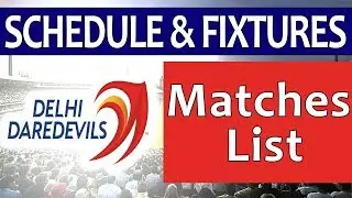 Delhi Daredevils Schedule & Fixtures IPL 2018 | Full Matches List Day Wise With Stadiums