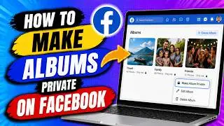 How to Make Albums Private on Facebook (2026)